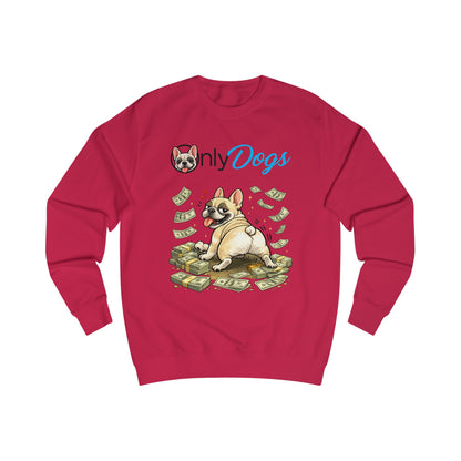 Dog Lover Sweatshirt – "Only Dogs" French Bulldog on Money Graphic