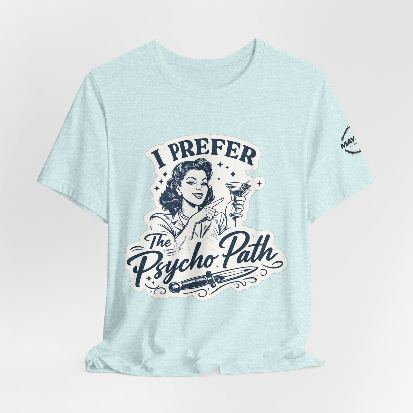 Retro Humor Tee — "I Prefer The Psycho Path" Vintage Cocktail Graphic