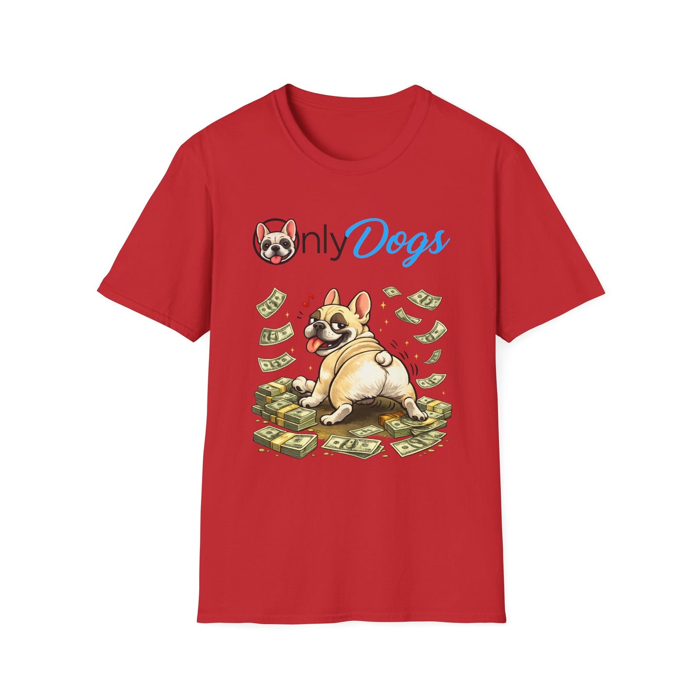 Only Dogs Money Dog T-Shirt — Funny Dog Lover Tee