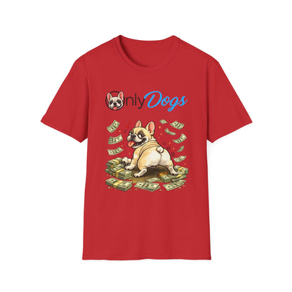 Only Dogs Money Dog T-Shirt — Funny Dog Lover Tee