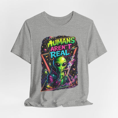 Alien Graphic Tee - "Humans Aren't Real" Retro Sci‑Fi T-Shirt