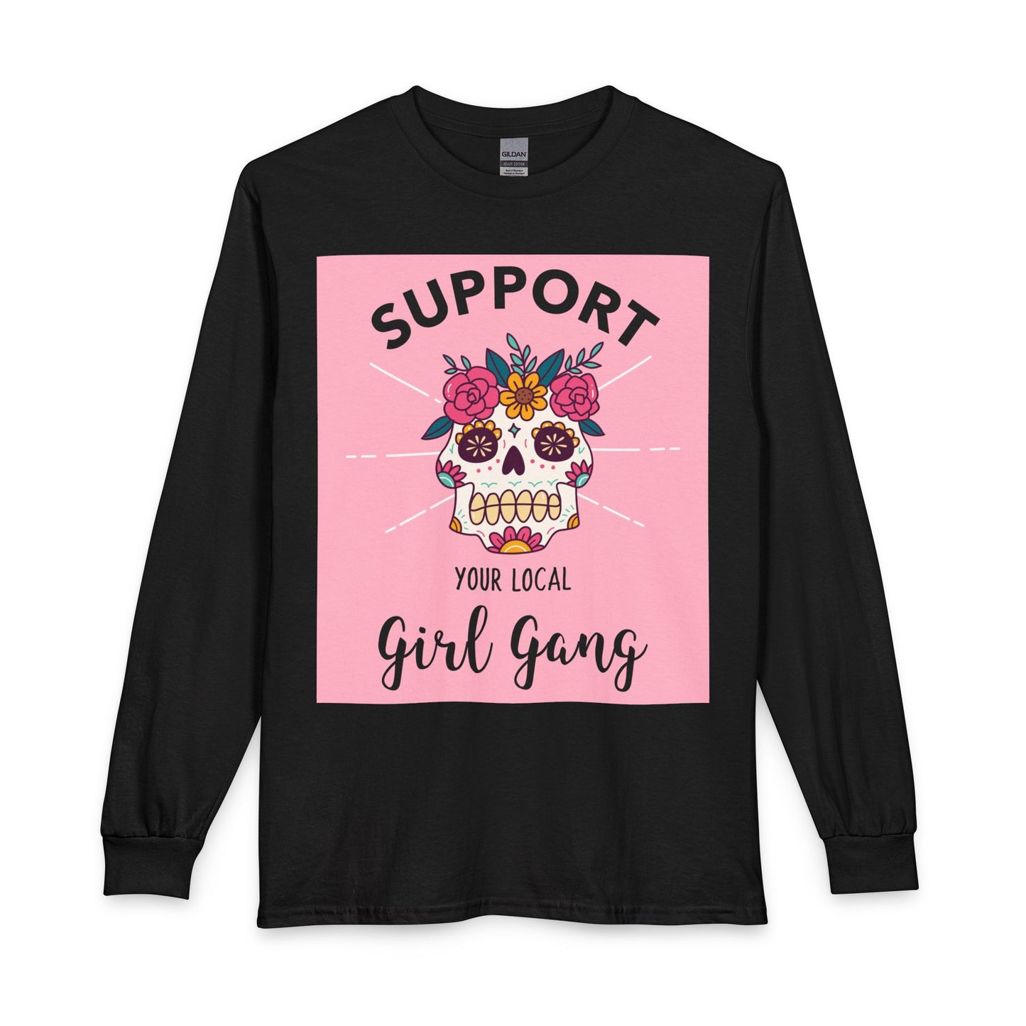 Support Your Local Girl Gang Long Sleeve Tee — Floral Sugar Skull Graphic