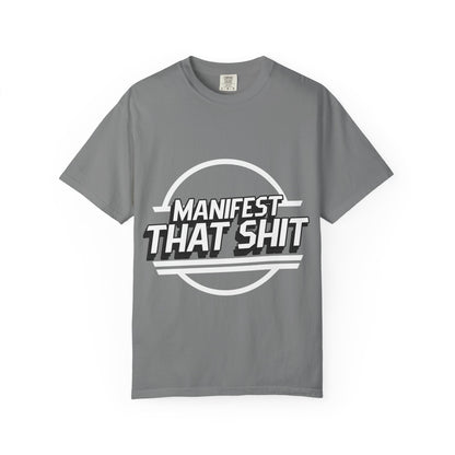 Manifest That Shit T-Shirt — Motivational Graphic Tee