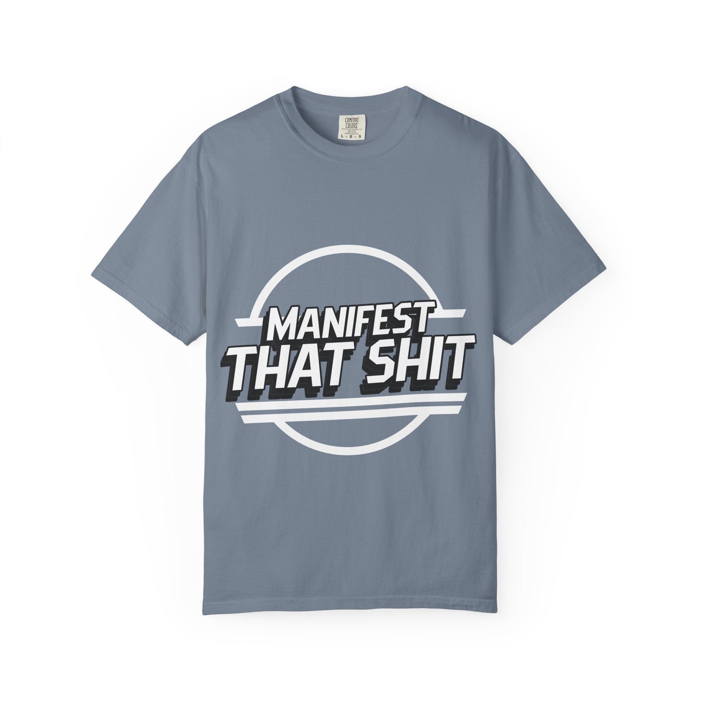 Manifest That Shit T-Shirt — Motivational Graphic Tee