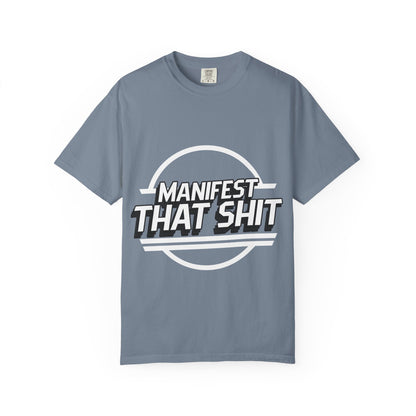 Manifest That Shit T-Shirt — Motivational Graphic Tee