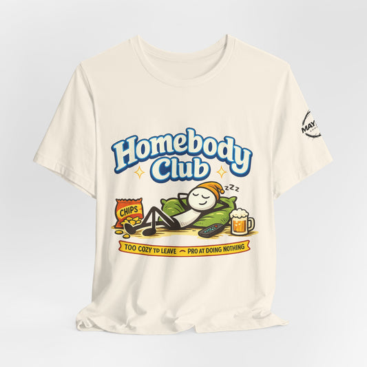 Homebody Club T-Shirt — 'Too Cozy to Leave' Lazy Day Tee