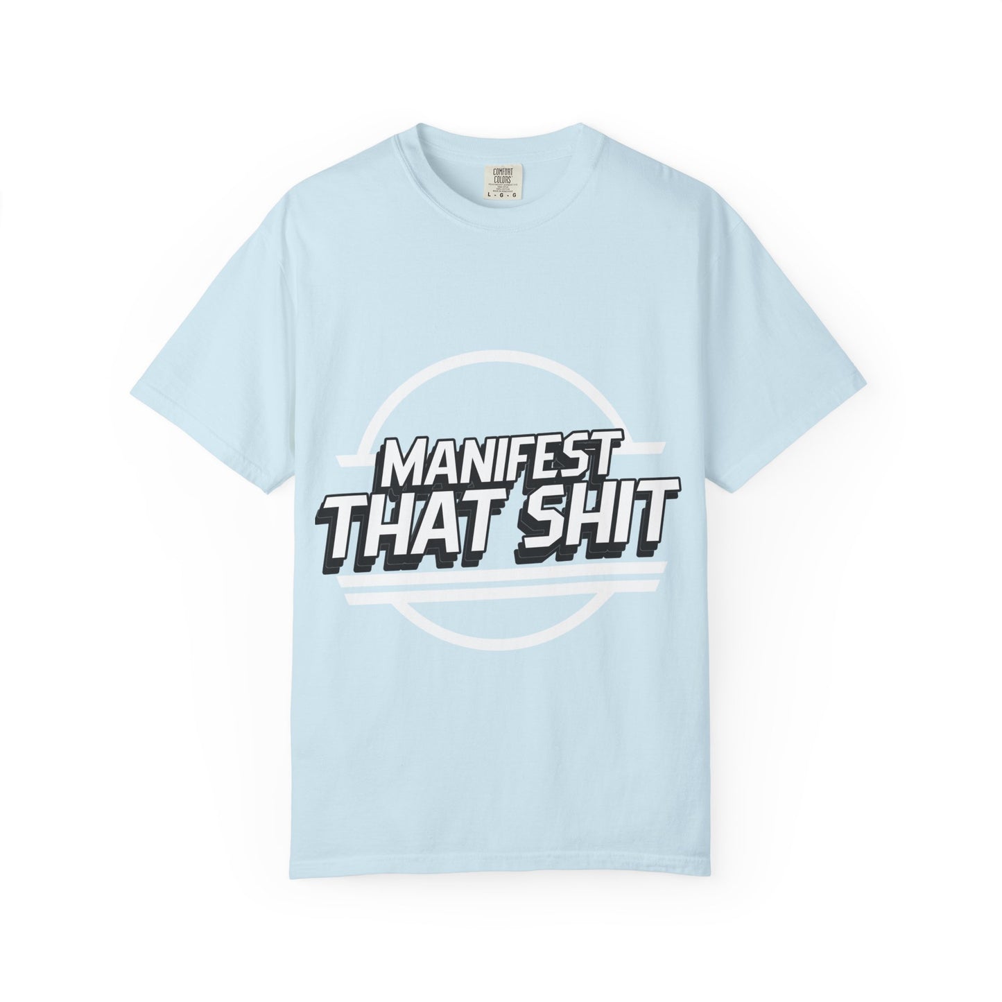 Manifest That Shit T-Shirt — Motivational Graphic Tee