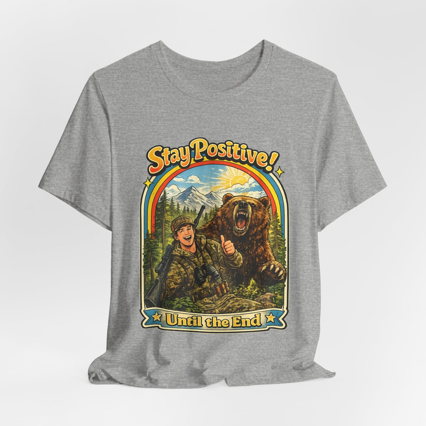 Stay Positive! Vintage Bear & Camper T-Shirt — "Until the End" Outdoor Graphic Tee