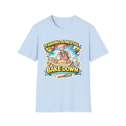 T-Shirt — "I'm Having a Mental Bake Down" Skeleton Baking Graphic Tee