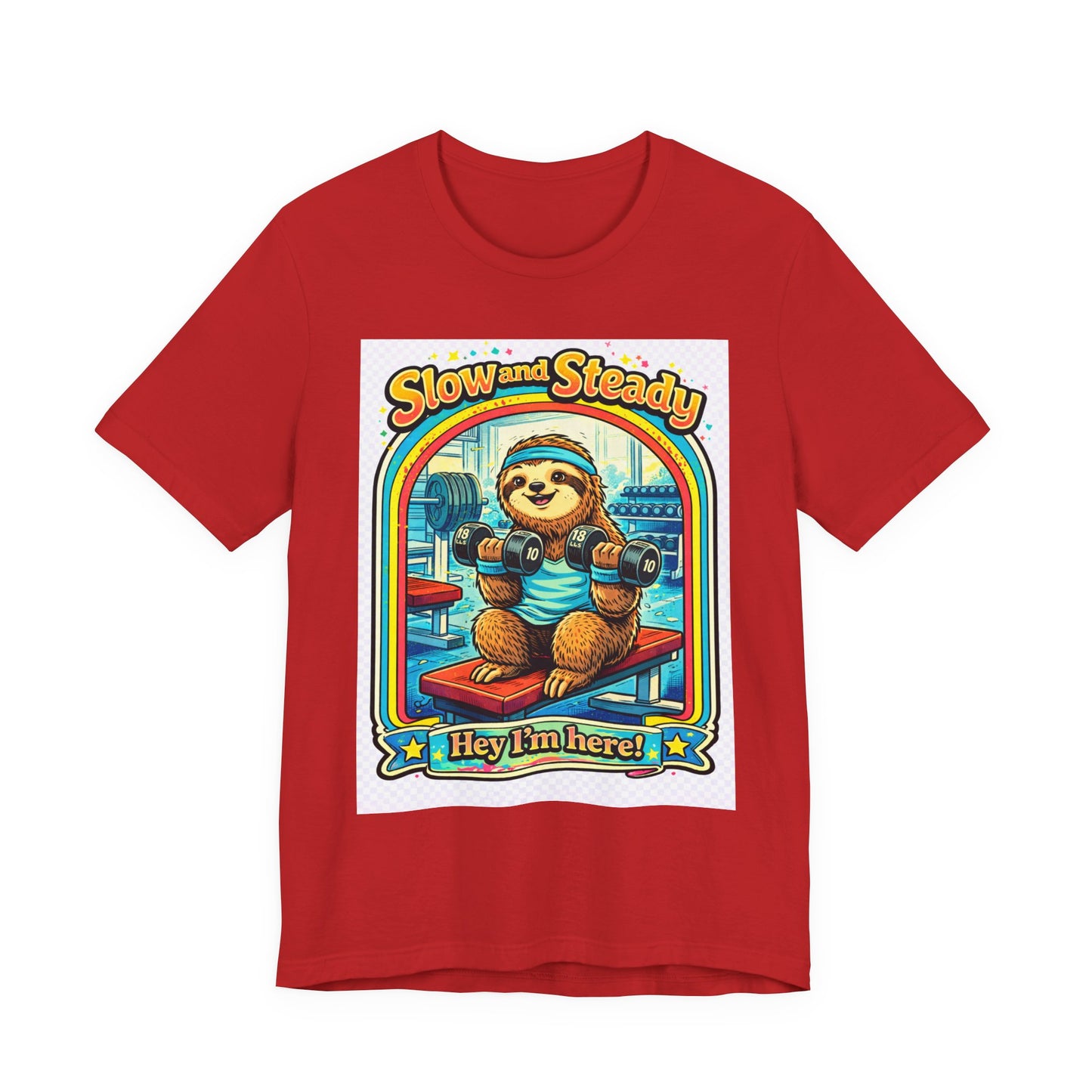 Slow and Steady Sloth T-Shirt — "Hey I’m here!" Retro Gym Graphic Tee