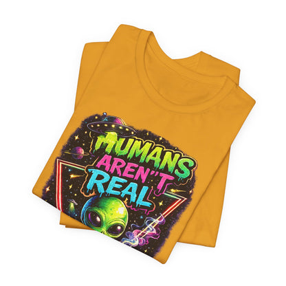 Alien Graphic Tee - "Humans Aren't Real" Retro Sci‑Fi T-Shirt