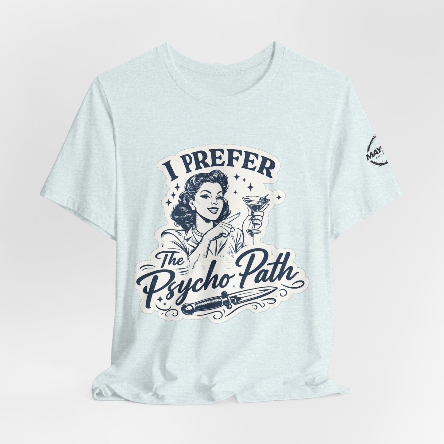 Retro Humor Tee — "I Prefer The Psycho Path" Vintage Cocktail Graphic