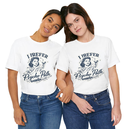 Retro Humor Tee — "I Prefer The Psycho Path" Vintage Cocktail Graphic