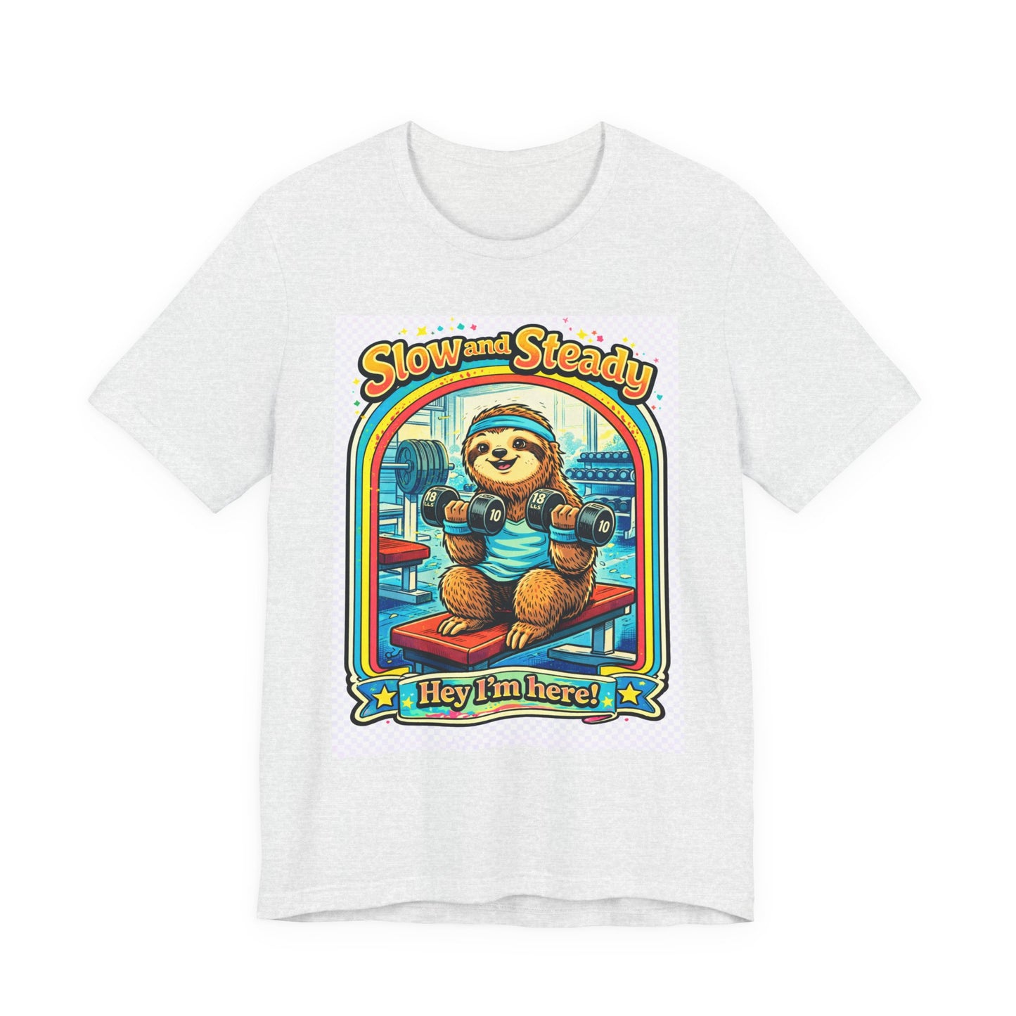 Slow and Steady Sloth T-Shirt — "Hey I’m here!" Retro Gym Graphic Tee
