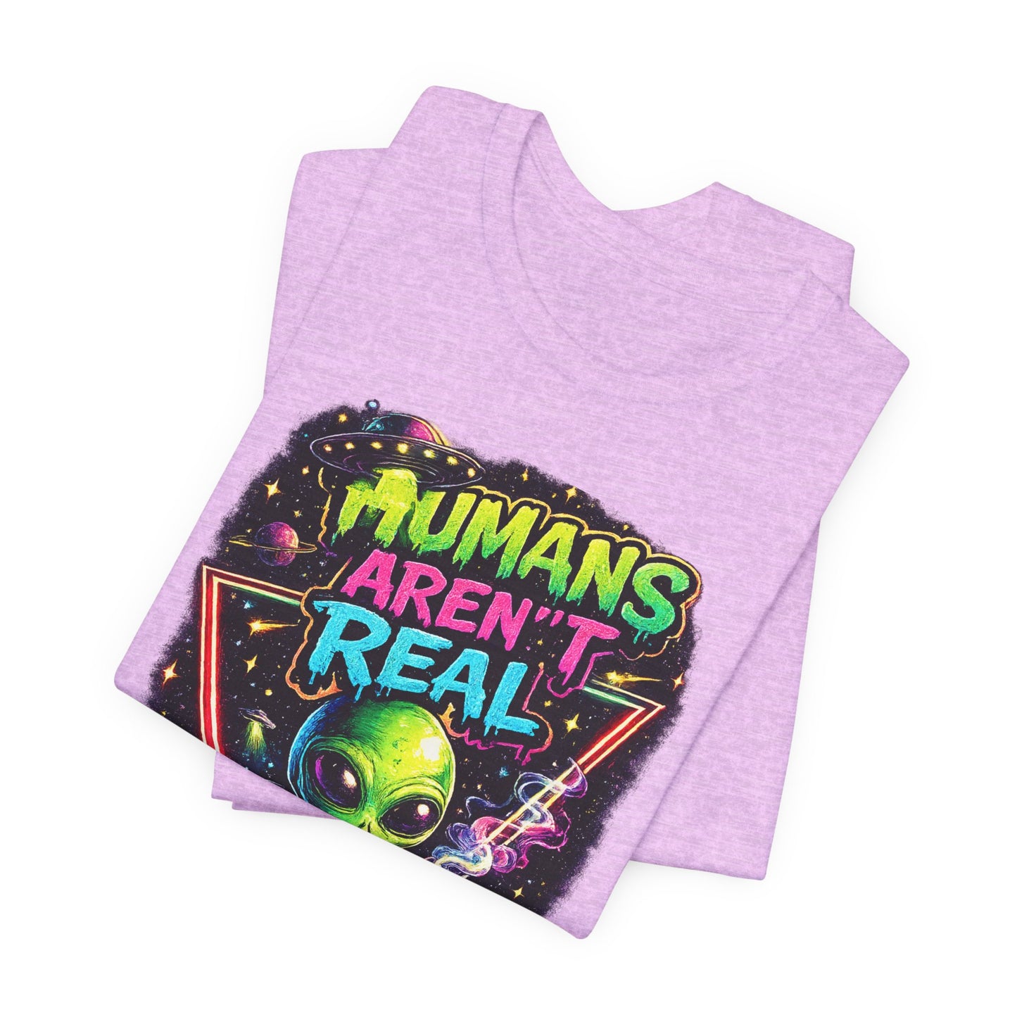 Alien Graphic Tee - "Humans Aren't Real" Retro Sci‑Fi T-Shirt