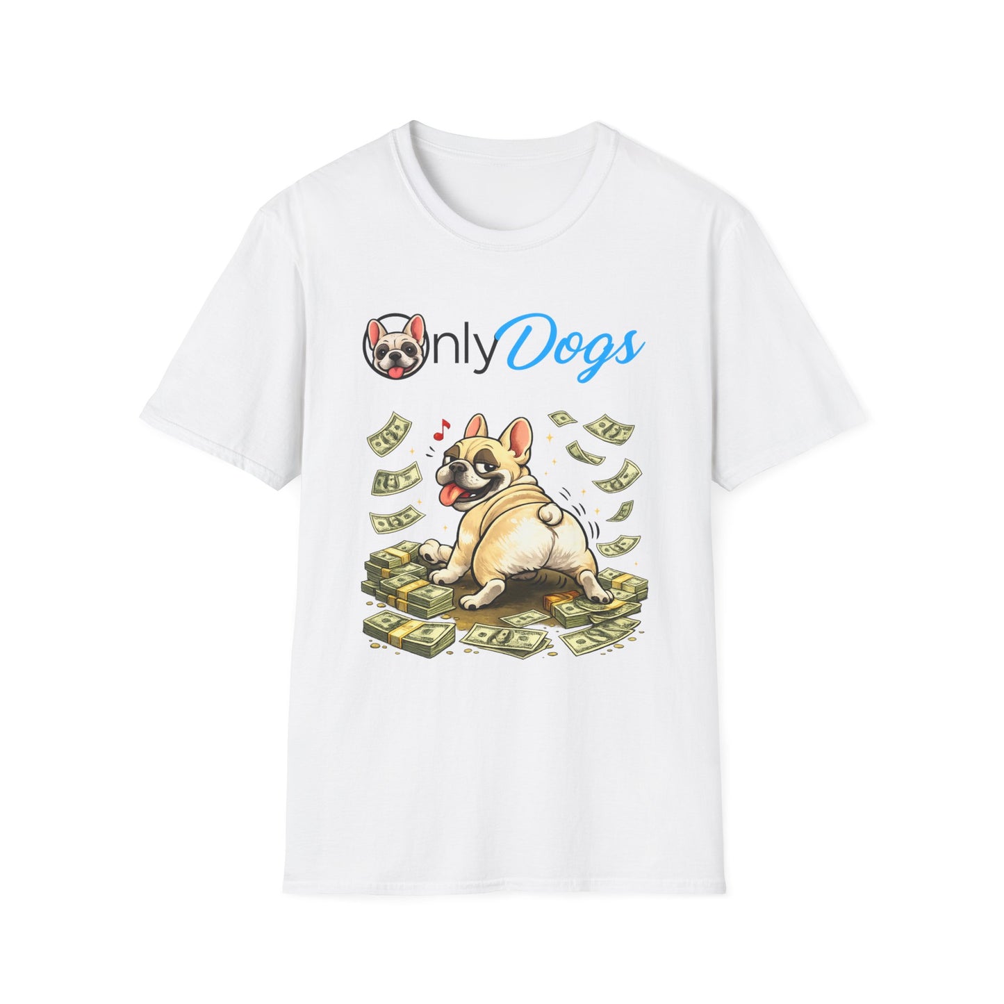 Only Dogs Money Dog T-Shirt — Funny Dog Lover Tee