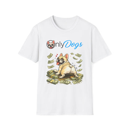 Only Dogs Money Dog T-Shirt — Funny Dog Lover Tee