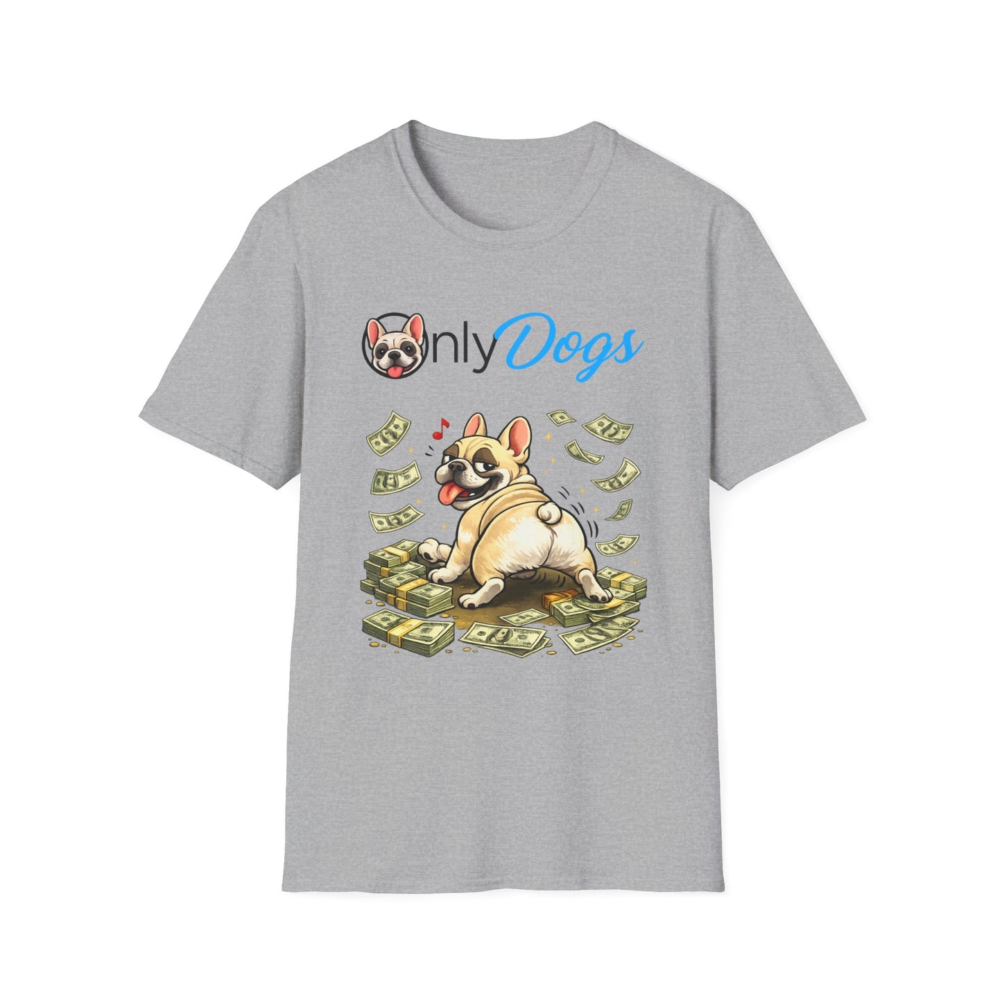 Only Dogs Money Dog T-Shirt — Funny Dog Lover Tee