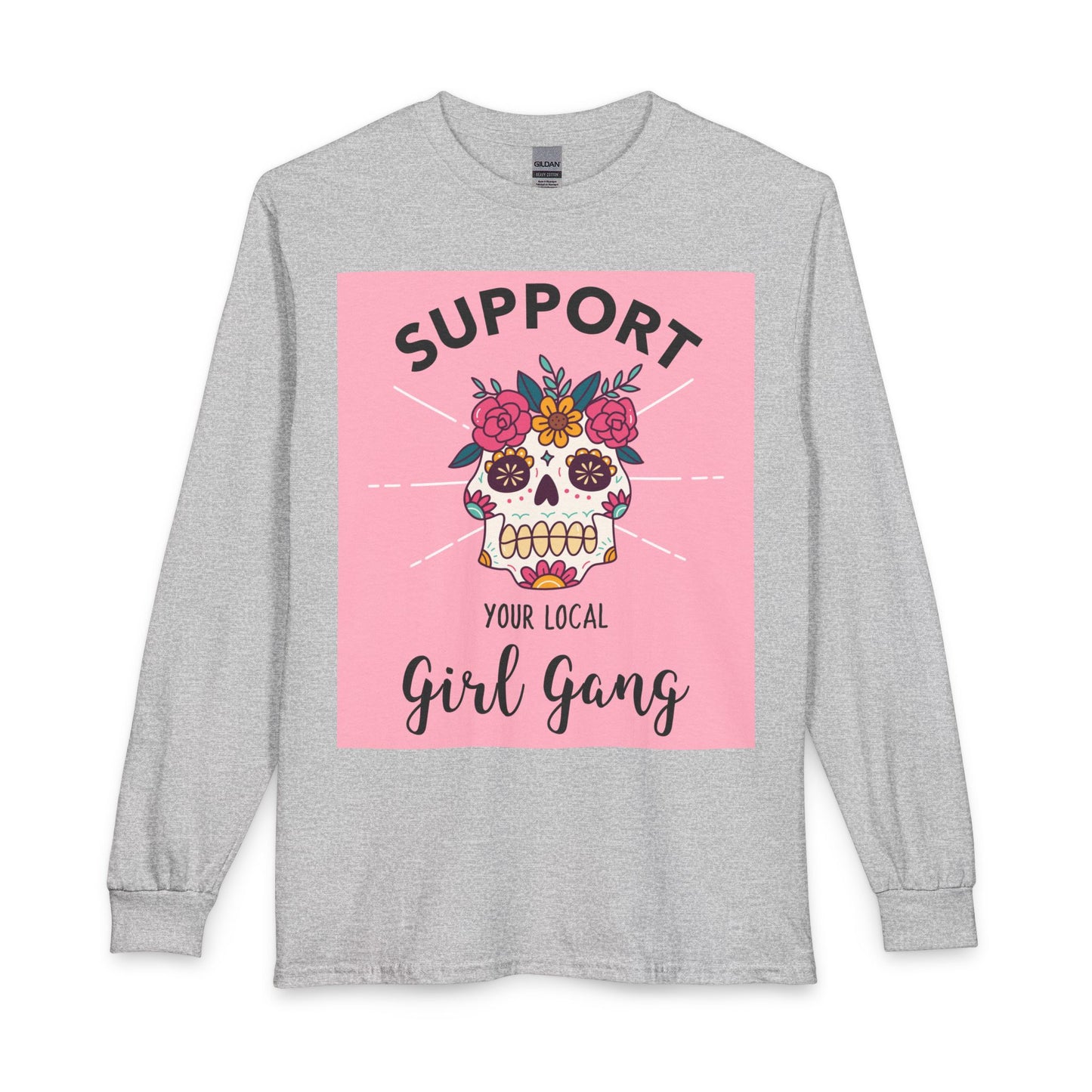 Support Your Local Girl Gang Long Sleeve Tee — Floral Sugar Skull Graphic