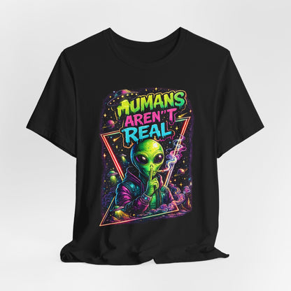 Alien Graphic Tee - "Humans Aren't Real" Retro Sci‑Fi T-Shirt