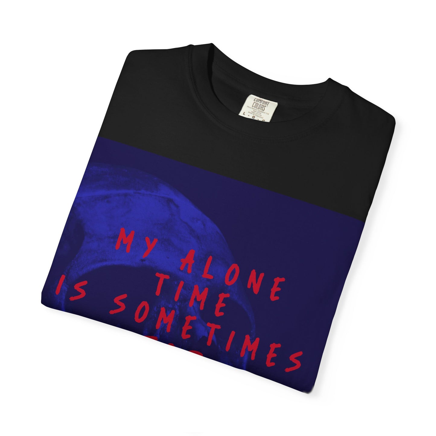 Statement T-Shirt — "My Alone Time Is Sometimes For Your Safety" Graphic Tee