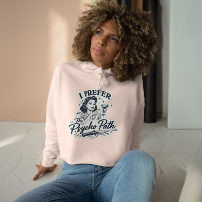 I Prefer The Psycho Path Cropped Hoodie — Retro Funny Graphic Crop Hoodie