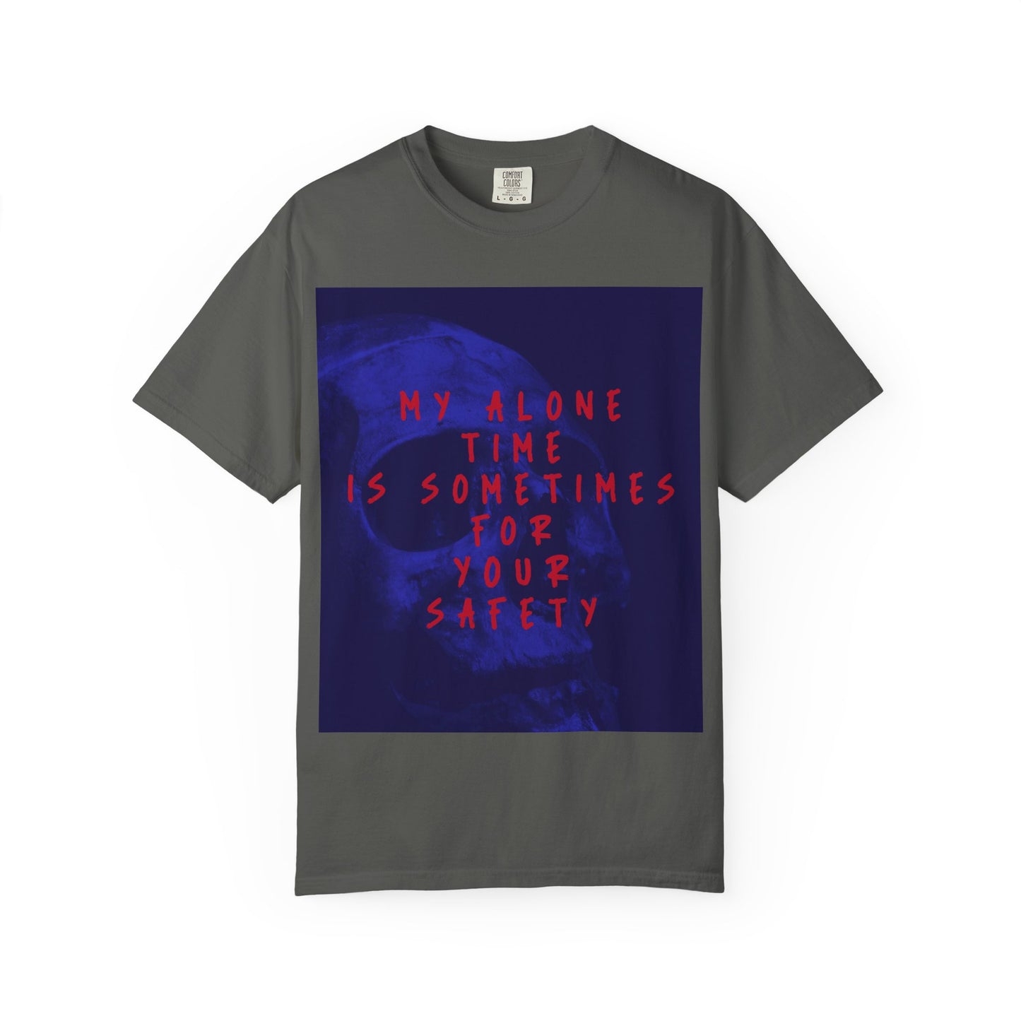 Statement T-Shirt — "My Alone Time Is Sometimes For Your Safety" Graphic Tee
