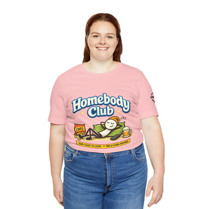 Homebody Club T-Shirt — 'Too Cozy to Leave' Lazy Day Tee