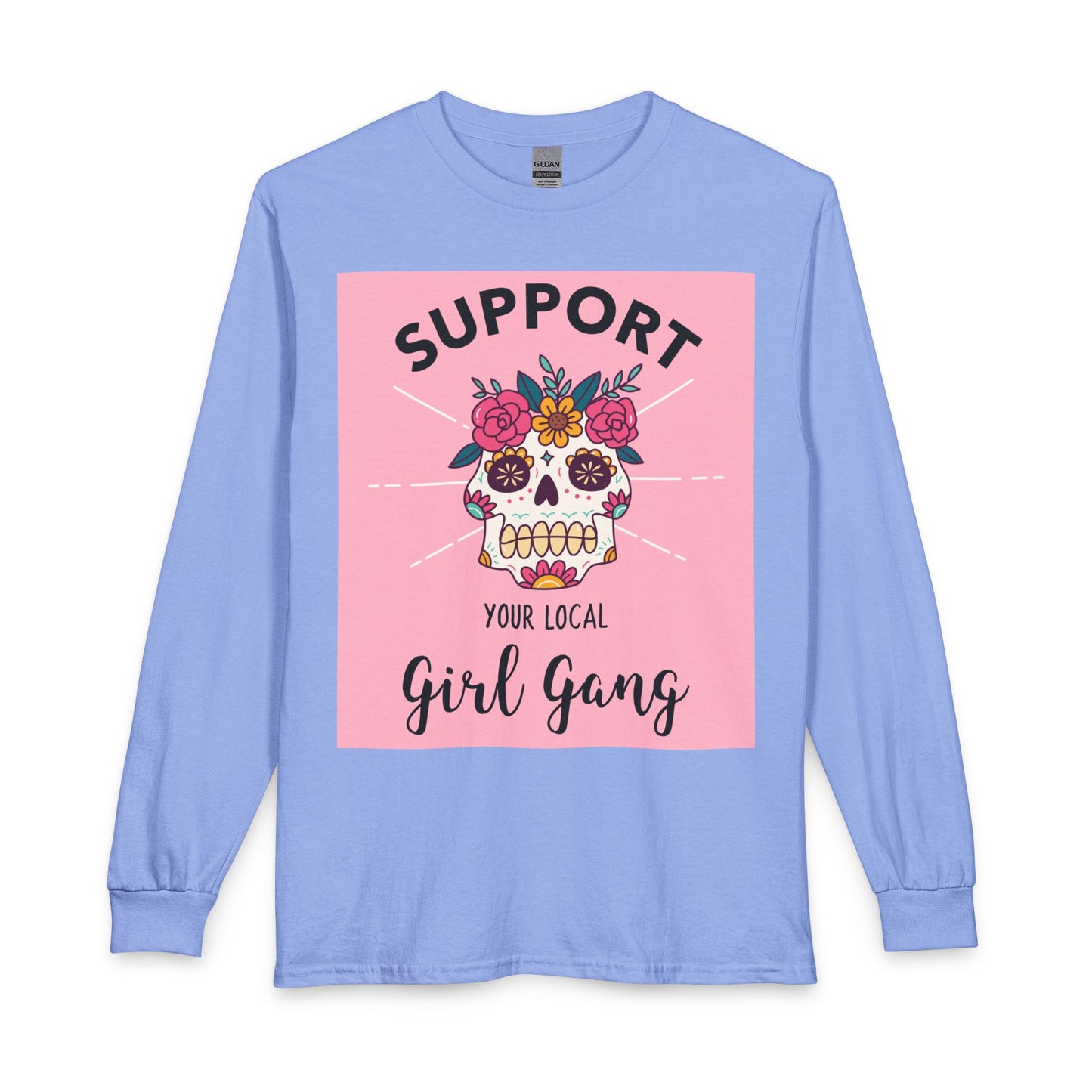 Support Your Local Girl Gang Long Sleeve Tee — Floral Sugar Skull Graphic