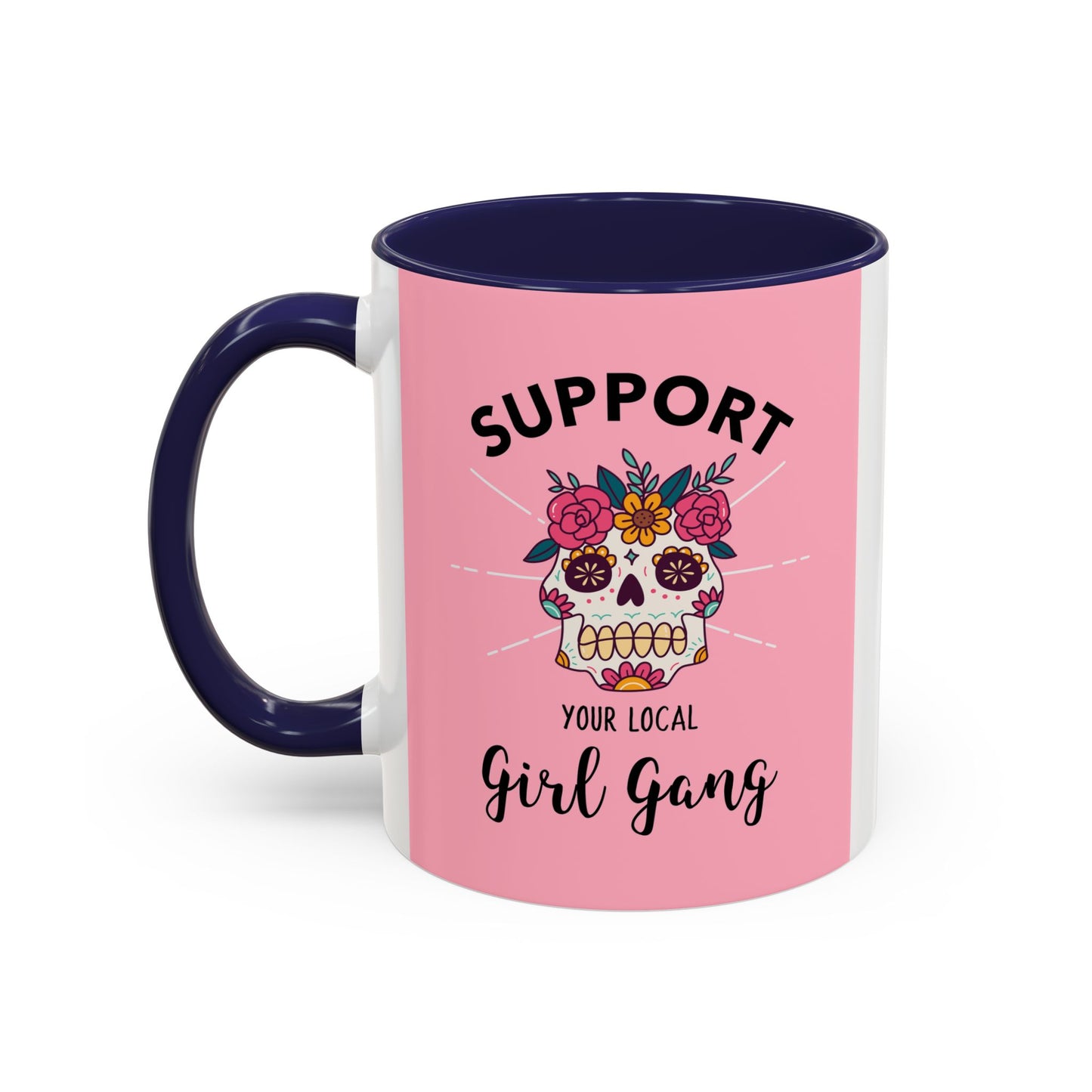 Support Your Local Girl Gang Accent Coffee Mug — Pink Skull Floral Design (11oz & 15oz)