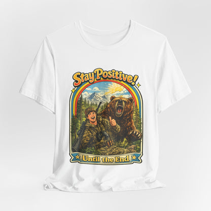 Stay Positive! Vintage Bear & Camper T-Shirt — "Until the End" Outdoor Graphic Tee